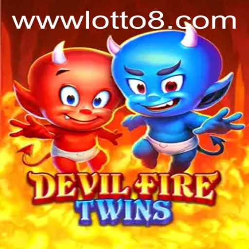 Delve into the Thrilling World of DevilFireTwins with LOTTO8