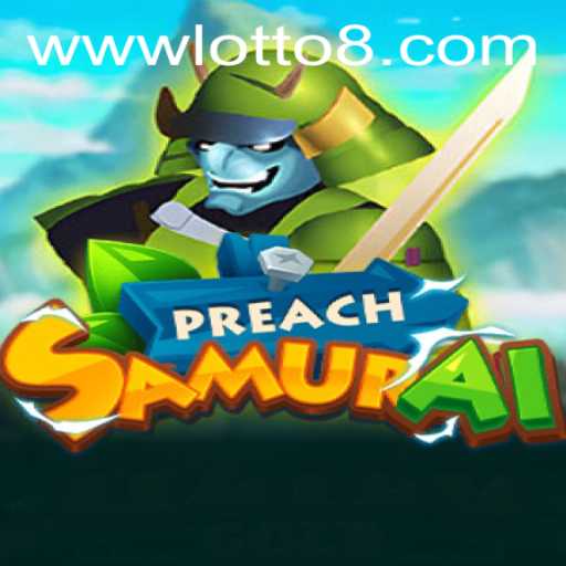 Exploring the Exciting World of PreachSamurai: A Deep Dive Into LOTTO8